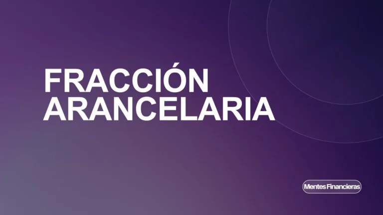 ¿Qué es la fracción arancelaria?
